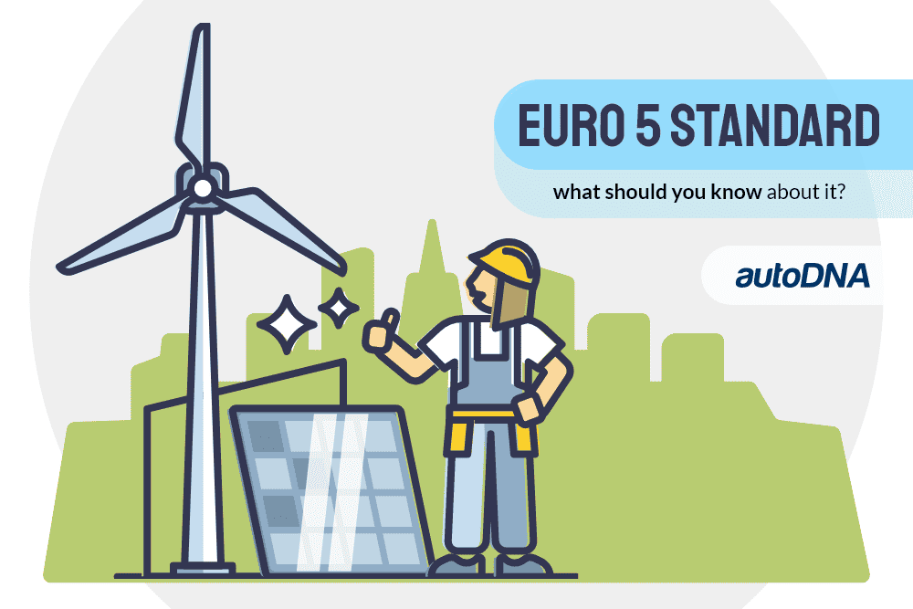 The EURO 5 standard – what should you know about it? EURO 5 Standard