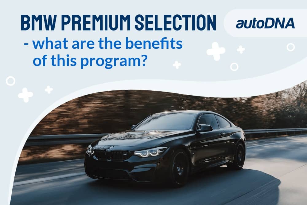 “BMW Premium Selection” – what are the benefits of this program? BMW Premium Selection