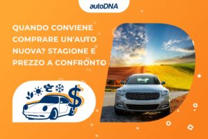 Quando conviene comprare un’auto nuova Stagione e prezzo a confronto